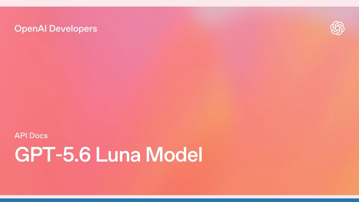Official OpenAI Developers card for the GPT-5.6 Luna model